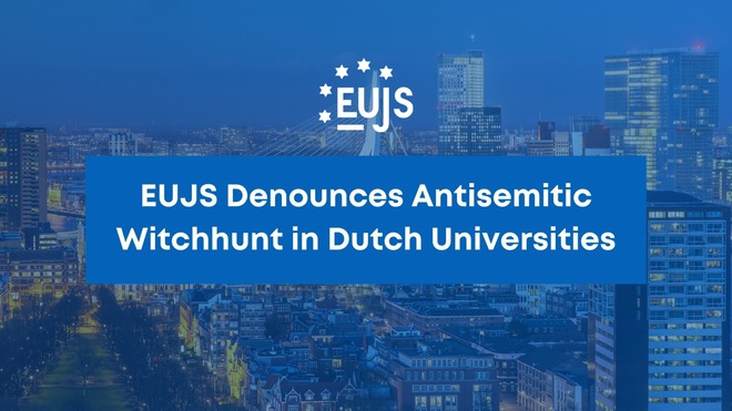 EUJS Denounces Antisemitic Witchhunt in Dutch Universities